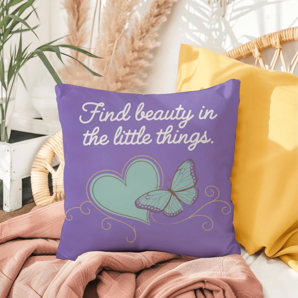 Find Beauty In The Little Things: Indoor/Outdoor Pillow Self-Care for Relaxation, Mindfulness & Emotional Wellness
