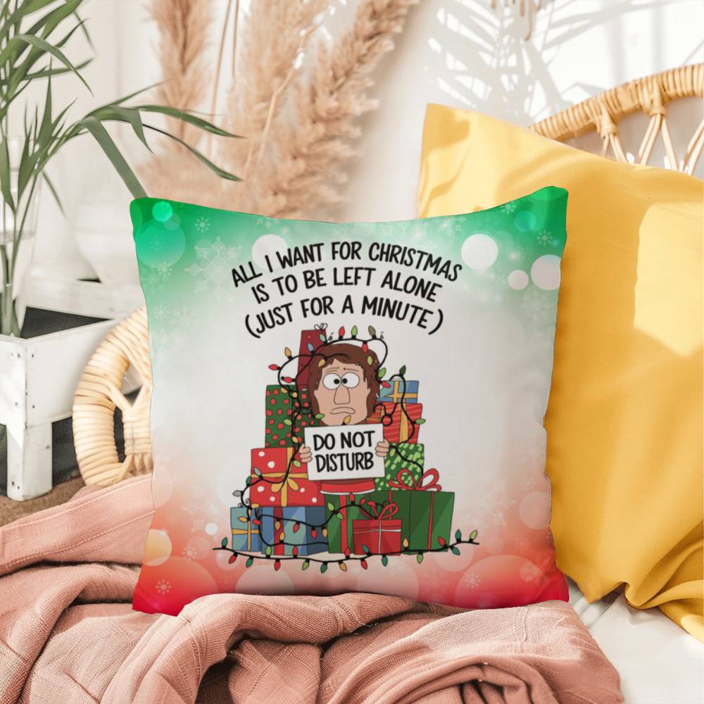 All I Want for Christmas is to Be Left Alone Throw Pillow - Funny Christmas stress relief décor