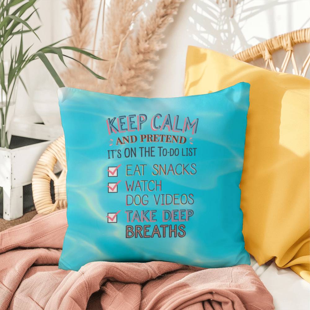 "Keep Calm And Pretend" indoor/outdoor pillow, custom cushion for anxiety relief and self-care, mental health support.