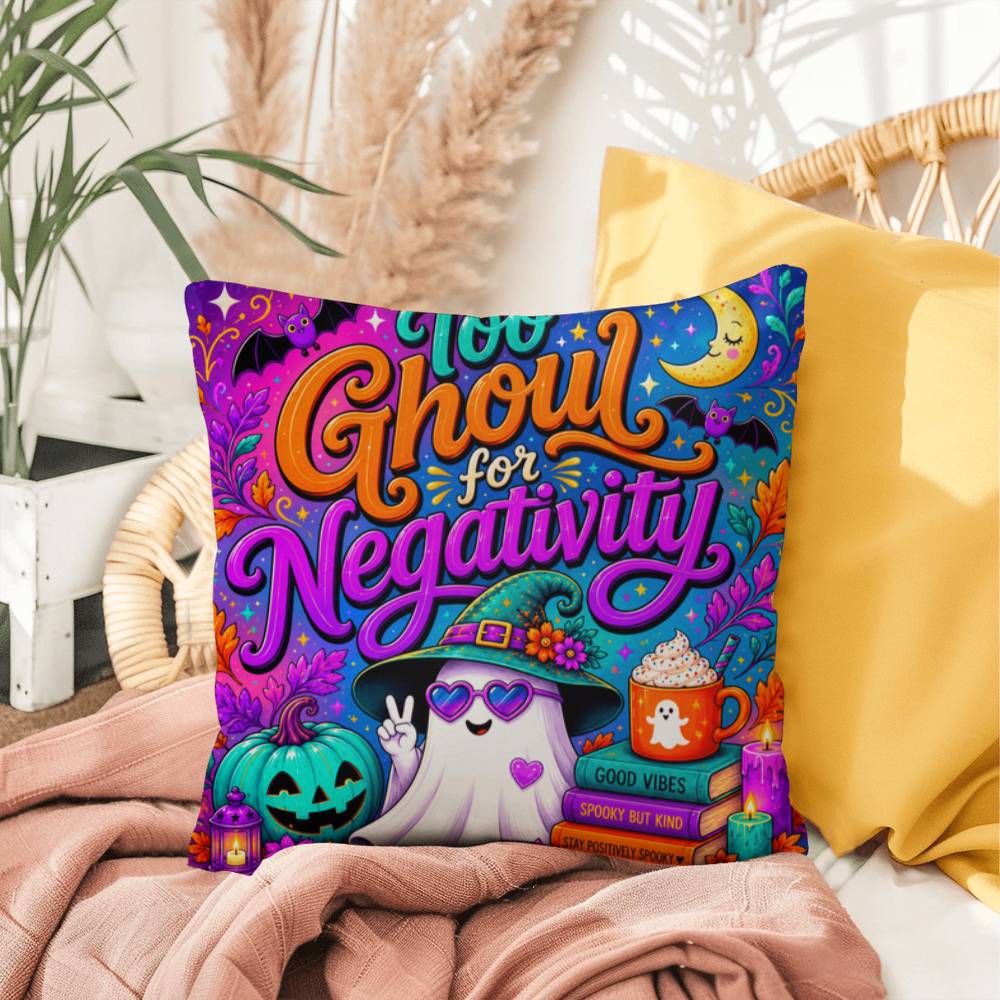 Too Ghoul For Negativity quote with positive ghost artwork on a Halloween throw pillow