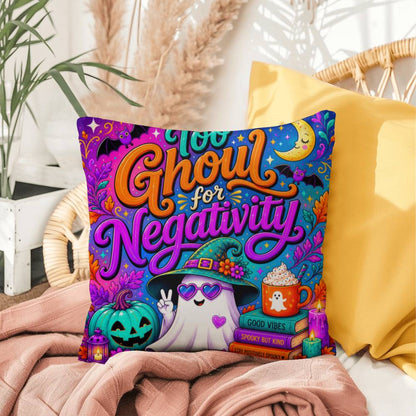 Too Ghoul For Negativity quote with positive ghost artwork on a Halloween throw pillow