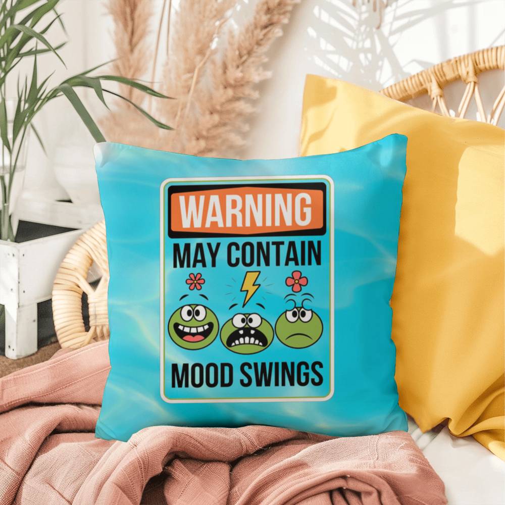 Warning May Contain Mood Swings Indoor/Outdoor Pillow -Mental Health Support, Self-Care Decor, Anxiety Relief Throw Cushion