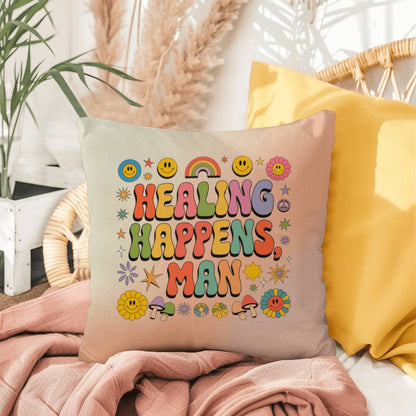 Healing Happens, Man: Indoor/Outdoor Pillow - Groovy Affirmation for Emotional Wellness & Positive Vibes