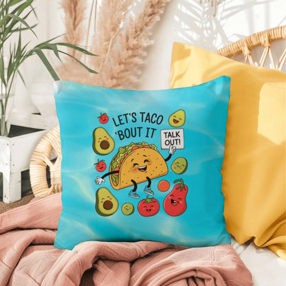 Let's Taco 'Bout It Indoor/Outdoor Pillow -Mental Health Support, Self-Care Decor, Anxiety Relief Throw Cushion