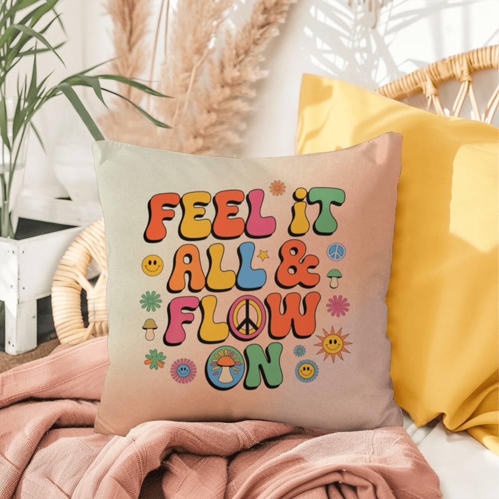 Feel It All & Flow On: Indoor/Outdoor Pillow - Groovy Affirmation for Emotional Wellness & Positive Vibes