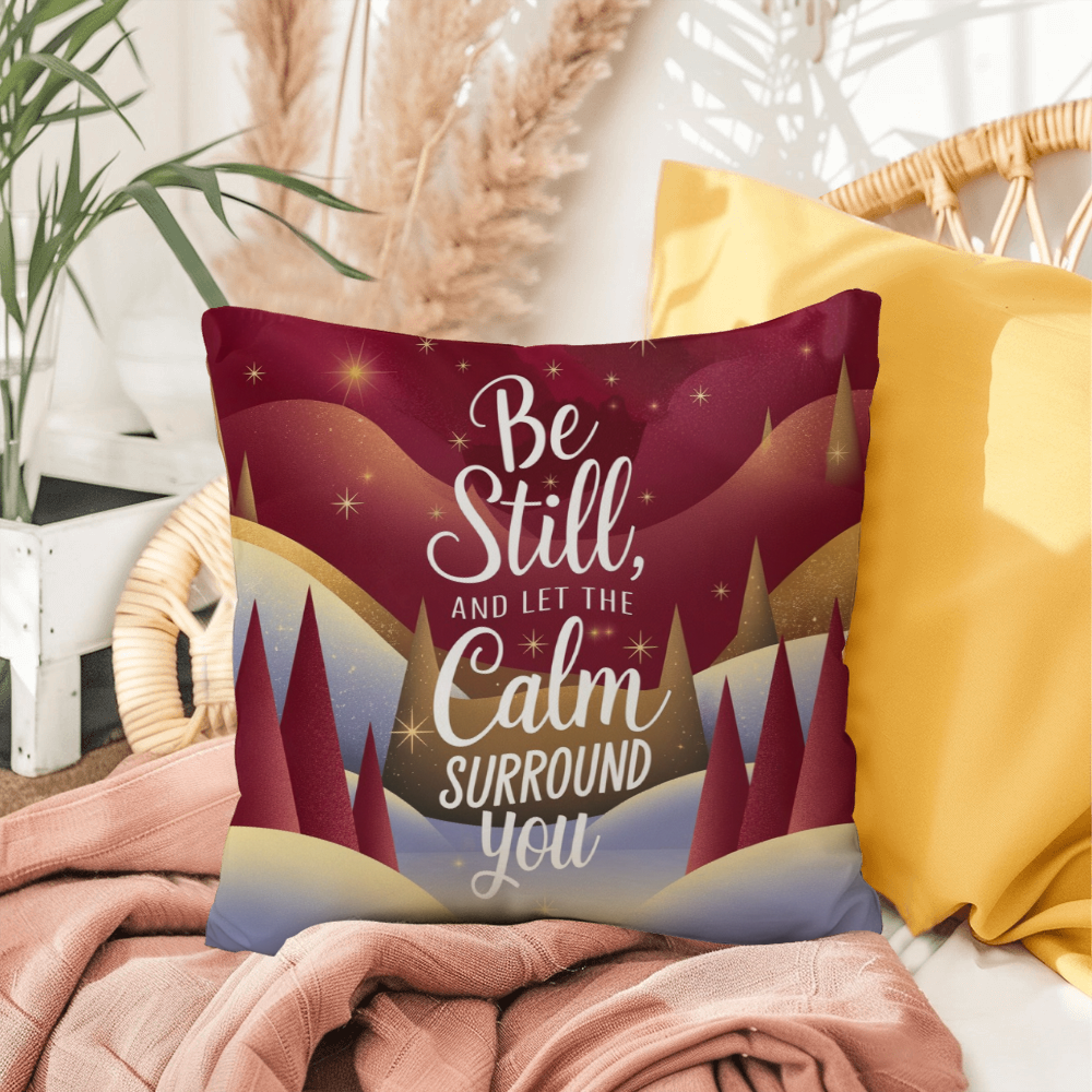 Be Still and Let the Calm Surround You Throw Pillow - Peaceful holiday accent for relaxation