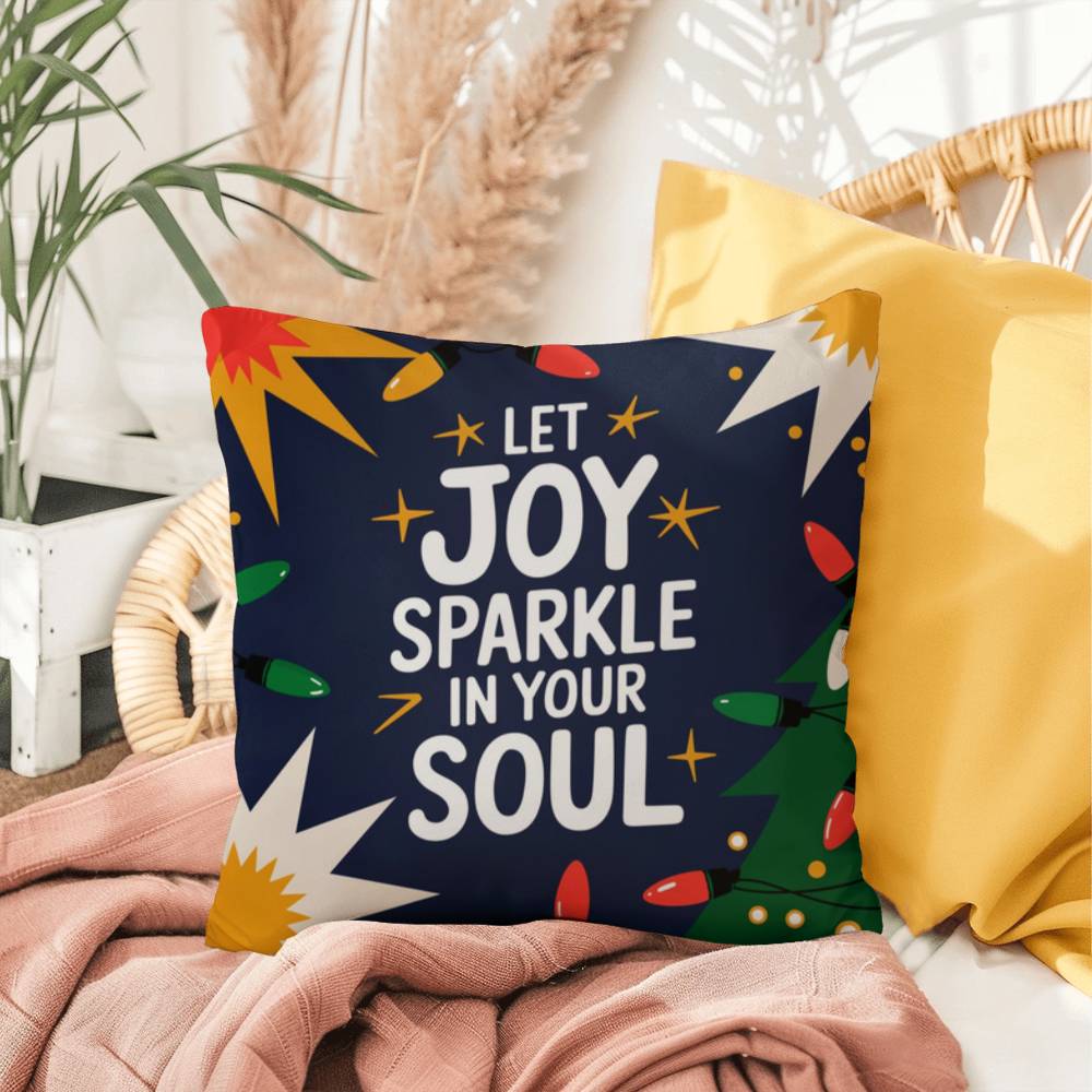 Let Joy Sparkle in Your Soul Throw Pillow - Uplifting Christmas décor for warmth and mindfulness