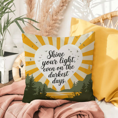 Shine Your Light Even On The Darkest Days: Indoor/Outdoor Pillow Self-Care for Relaxation, Mindfulness & Emotional Wellness