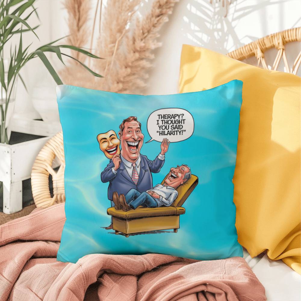 Therapy? I Thought You Said "Hilarity" Indoor/Outdoor Pillow -Mental Health Support, Self-Care Decor, Anxiety Relief Throw Cushion