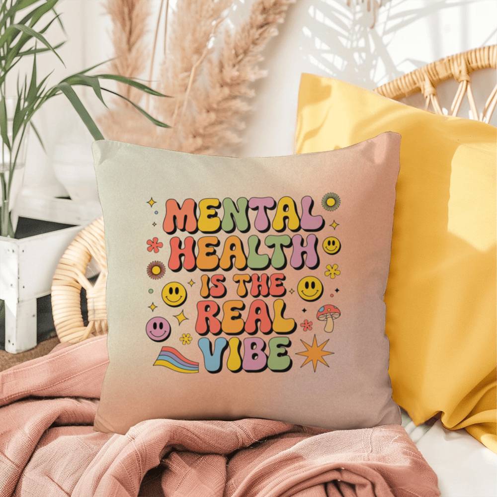 Mental Health Is The Real Vibe: Indoor/Outdoor Pillow - Groovy Affirmation for Emotional Wellness & Positive Vibes