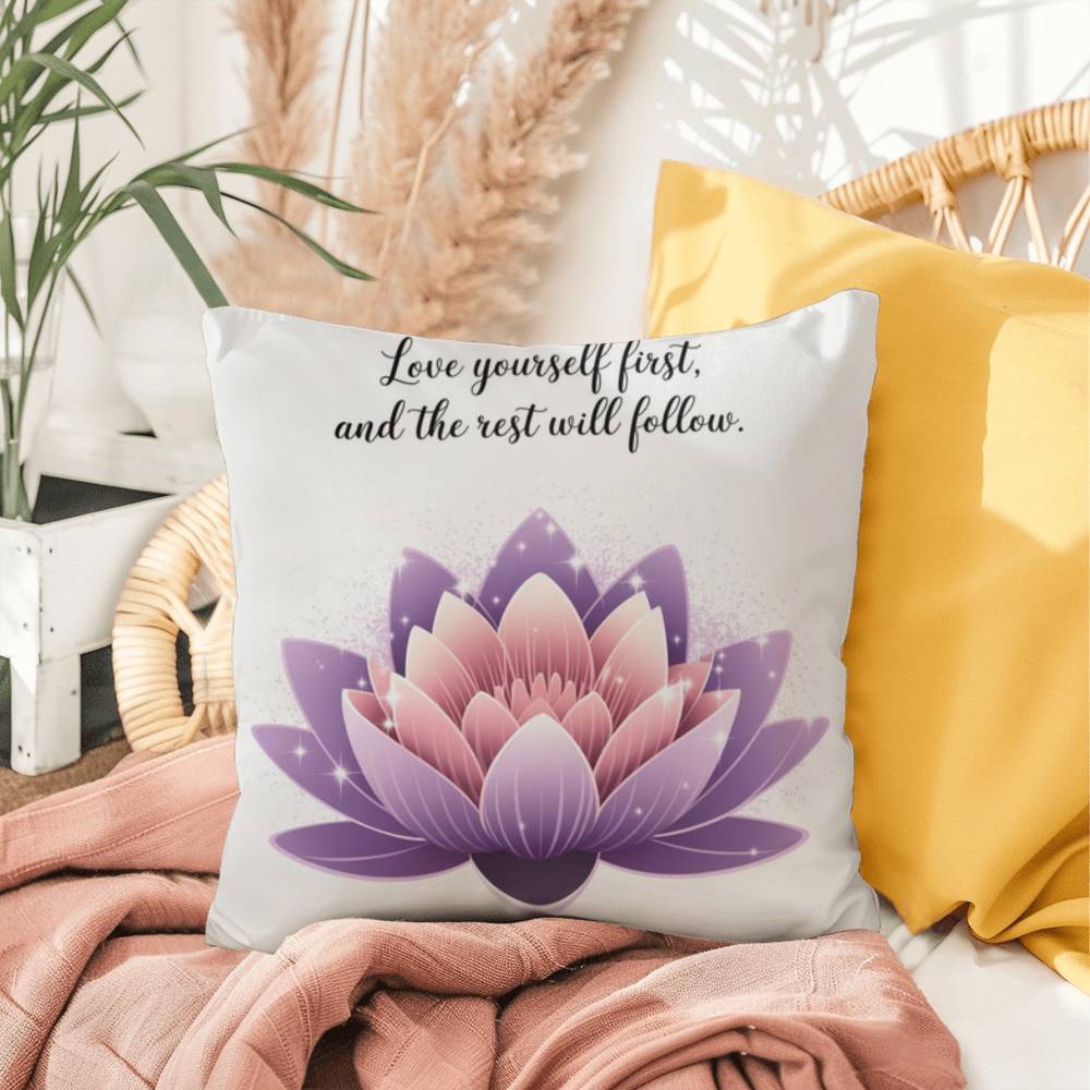 Love Yourself First, And The Rest Will Follow: Indoor/Outdoor Pillow Self-Care for Relaxation, Mindfulness & Emotional Wellness