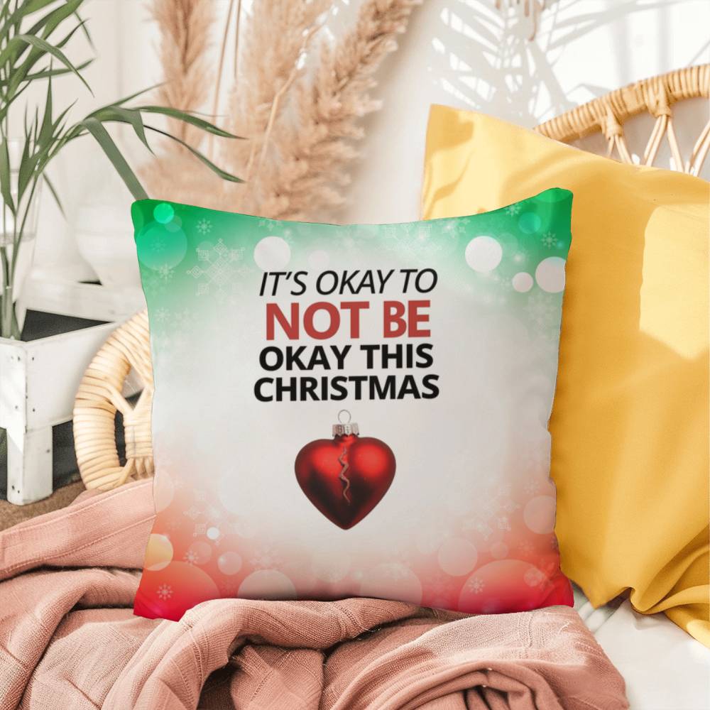 It’s Okay to Not Be Okay This Christmas Throw Pillow - Self-care Christmas home décor pillow