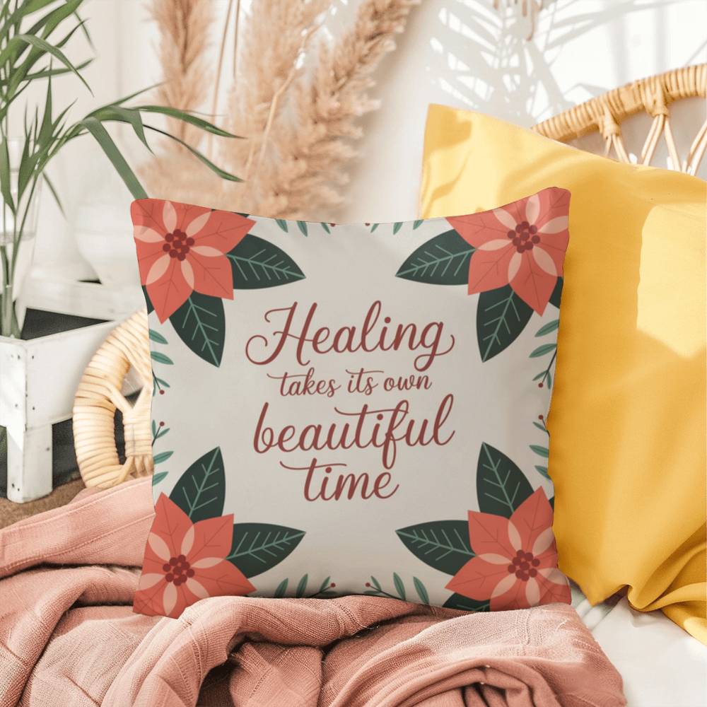 Healing Takes Its Own Beautiful Time Throw Pillow - Soothing Christmas décor for comfort