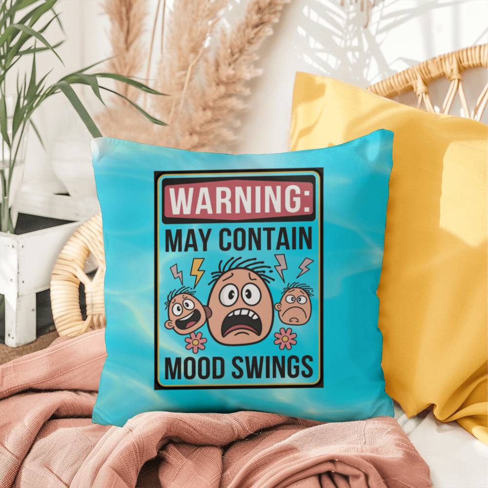 Warning: May Contain Mood Swings Indoor/Outdoor Pillow -Mental Health Support, Self-Care Decor, Anxiety Relief Throw Cushion