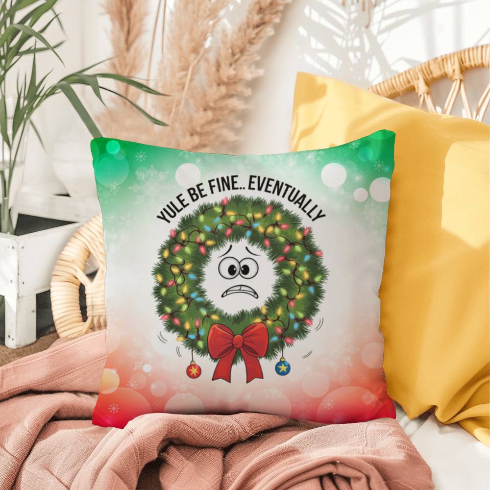 Yule Be Fine… Eventually Throw Pillow - Holiday mental health cozy decorative throw pillow