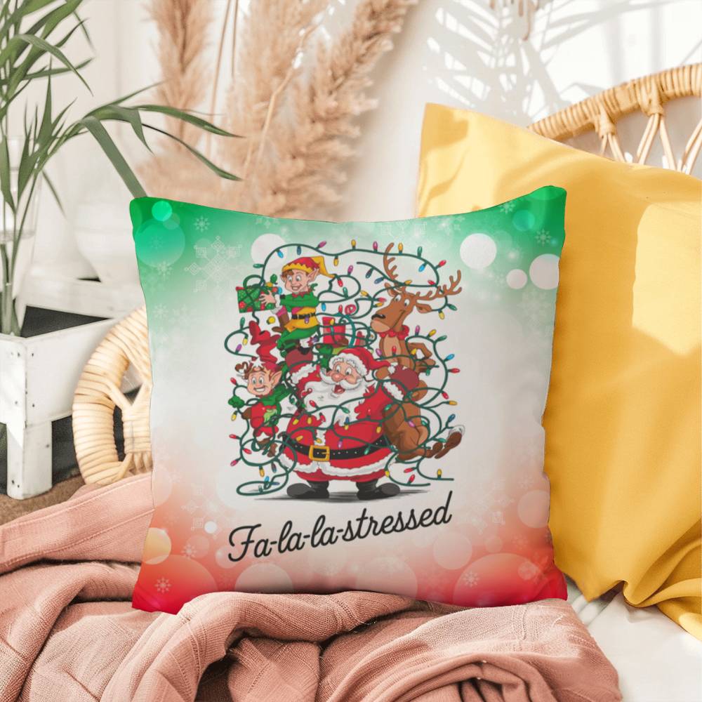 Fa-La-La-La-Stressed Throw Pillow - Holiday humor Christmas throw pillow for home décor