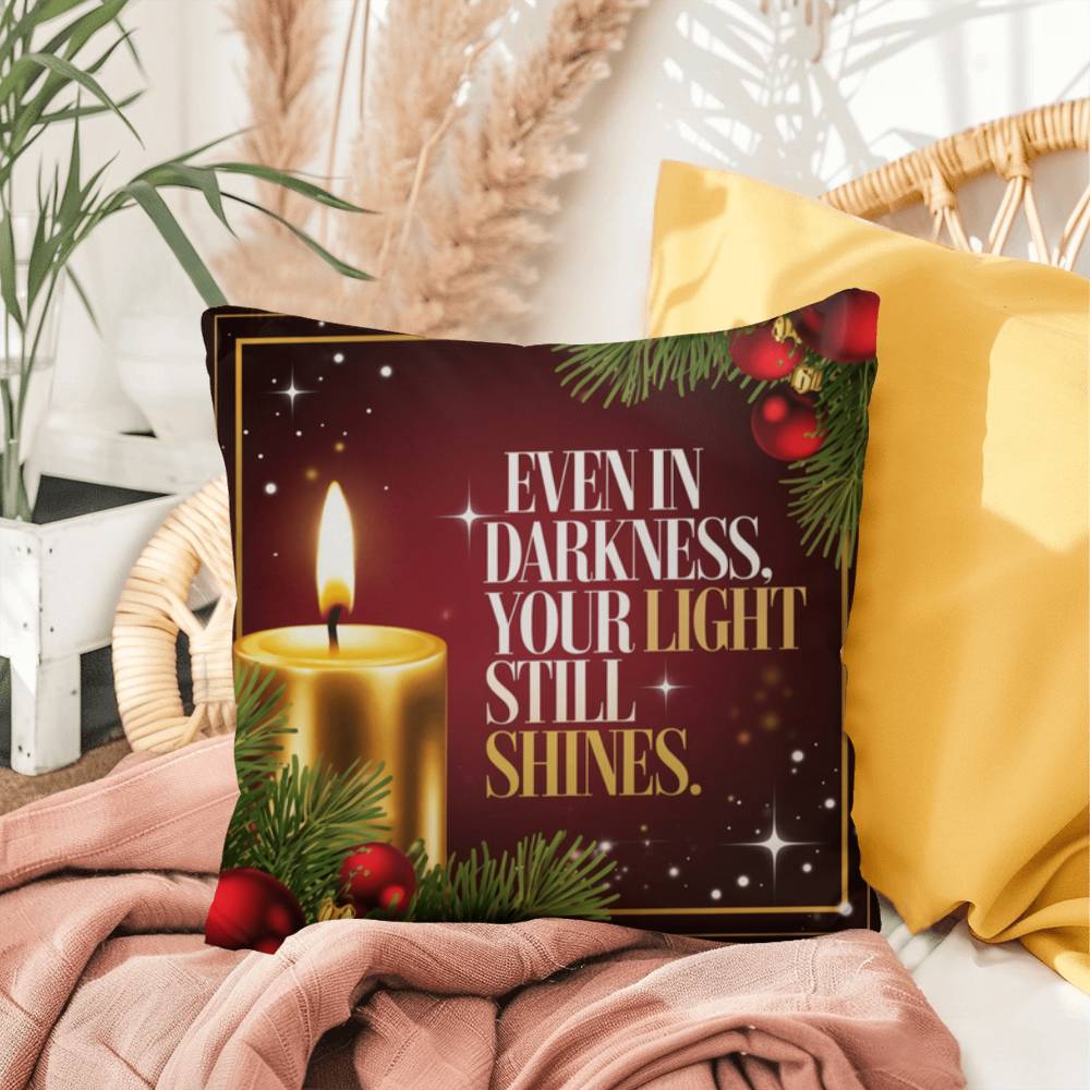 Even In Darkness, Your Light Still Shines Throw Pillow - Inspirational Christmas décor for strength