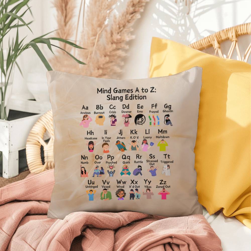 Mind Games A to Z: Indoor/Outdoor Pillow - Mental Health Slang From A to Z for Positivity, Awareness & Support