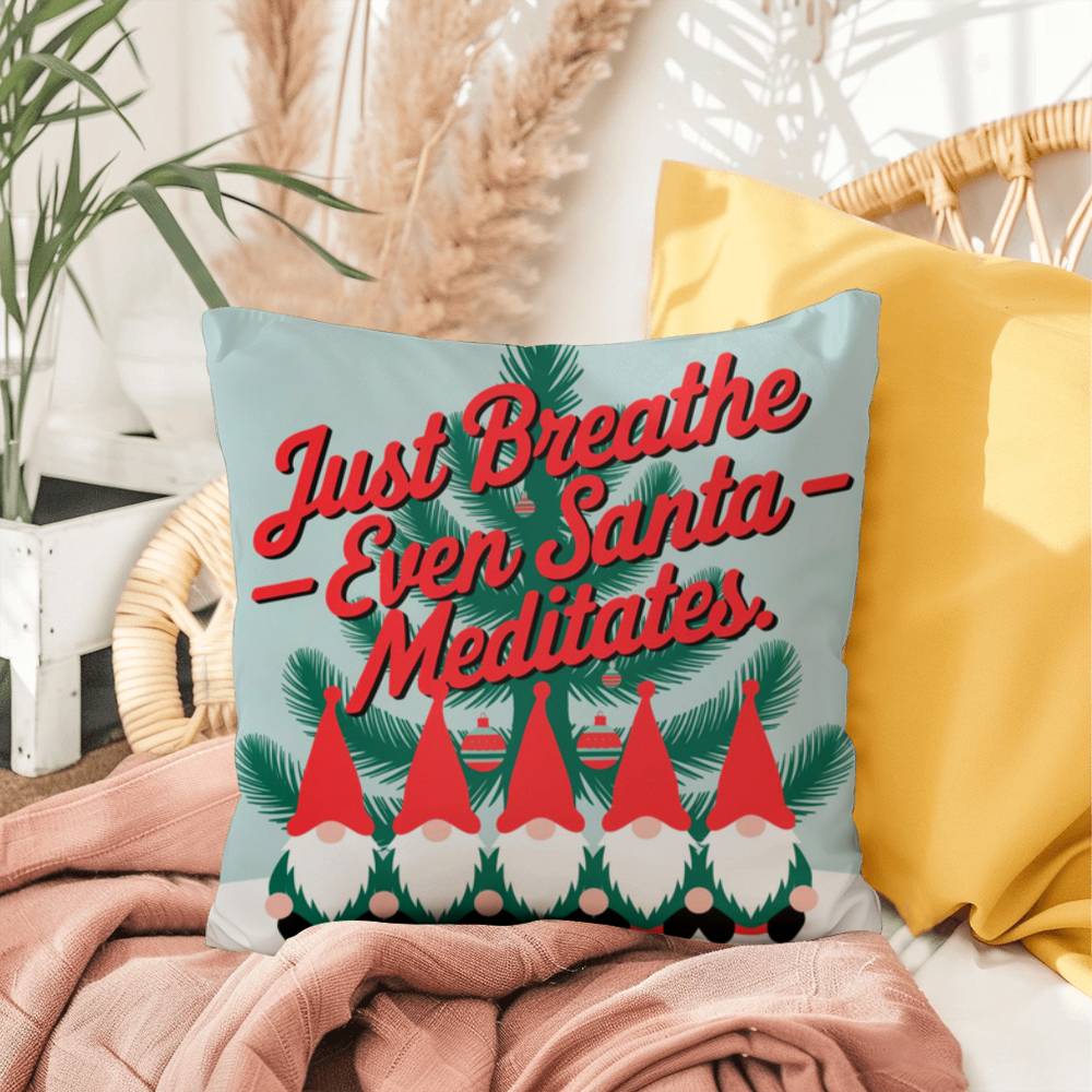 Just Breathe - Even Santa Meditates Throw Pillow - Funny calm Christmas pillow for relaxation