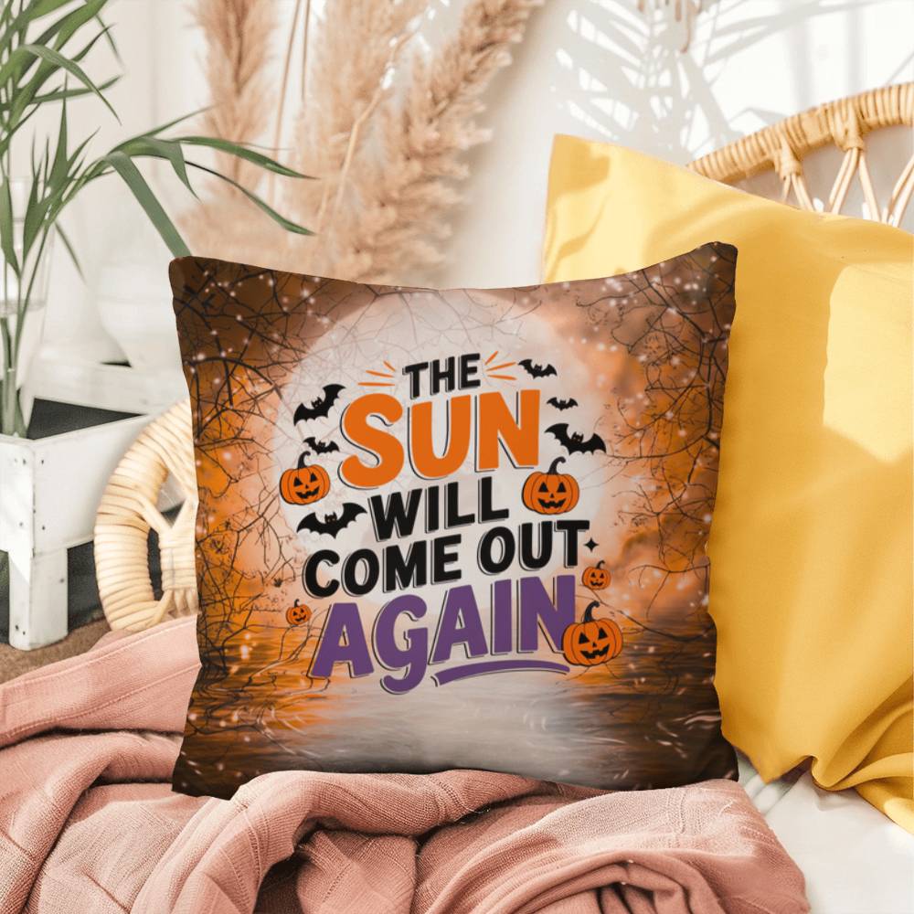 Indoor/outdoor pillow with “The Sun Will Come Out Again” for hope and mental health