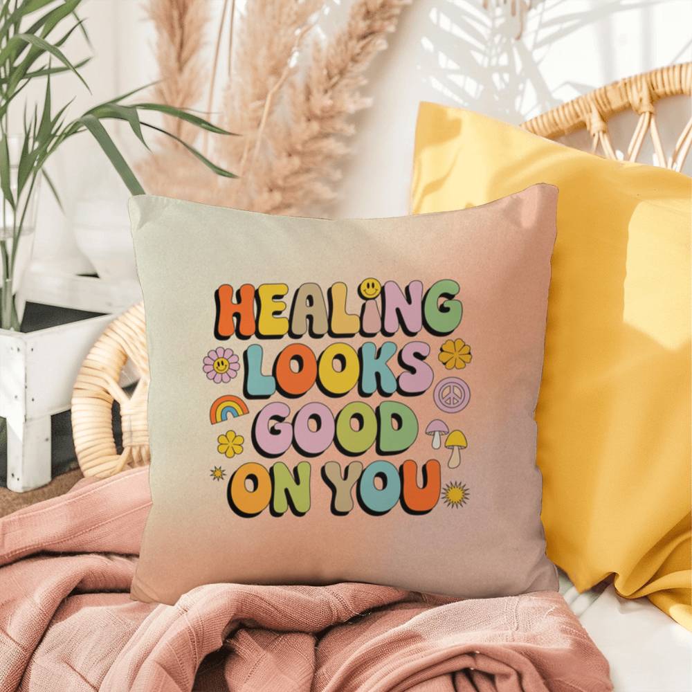 Healing Looks Good On You: Indoor/Outdoor Pillow - Groovy Affirmation for Emotional Wellness & Positive Vibes
