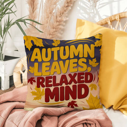 Autumn Leaves, Relaxed Mind pillow featuring uplifting Thanksgiving quote and cozy fall seasonal décor