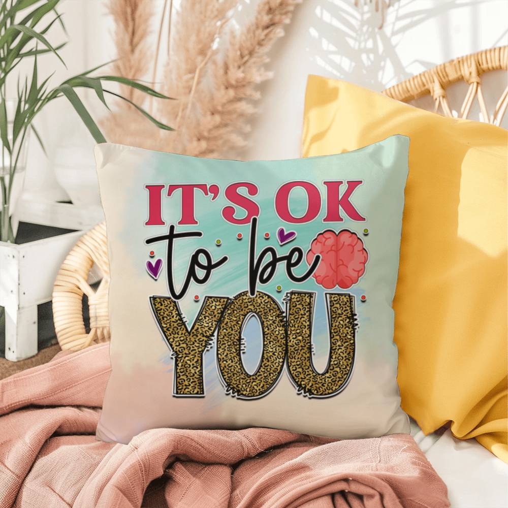 It's Ok To Be You: Indoor/Outdoor Pillow for Wellness, Style & Stress Relief