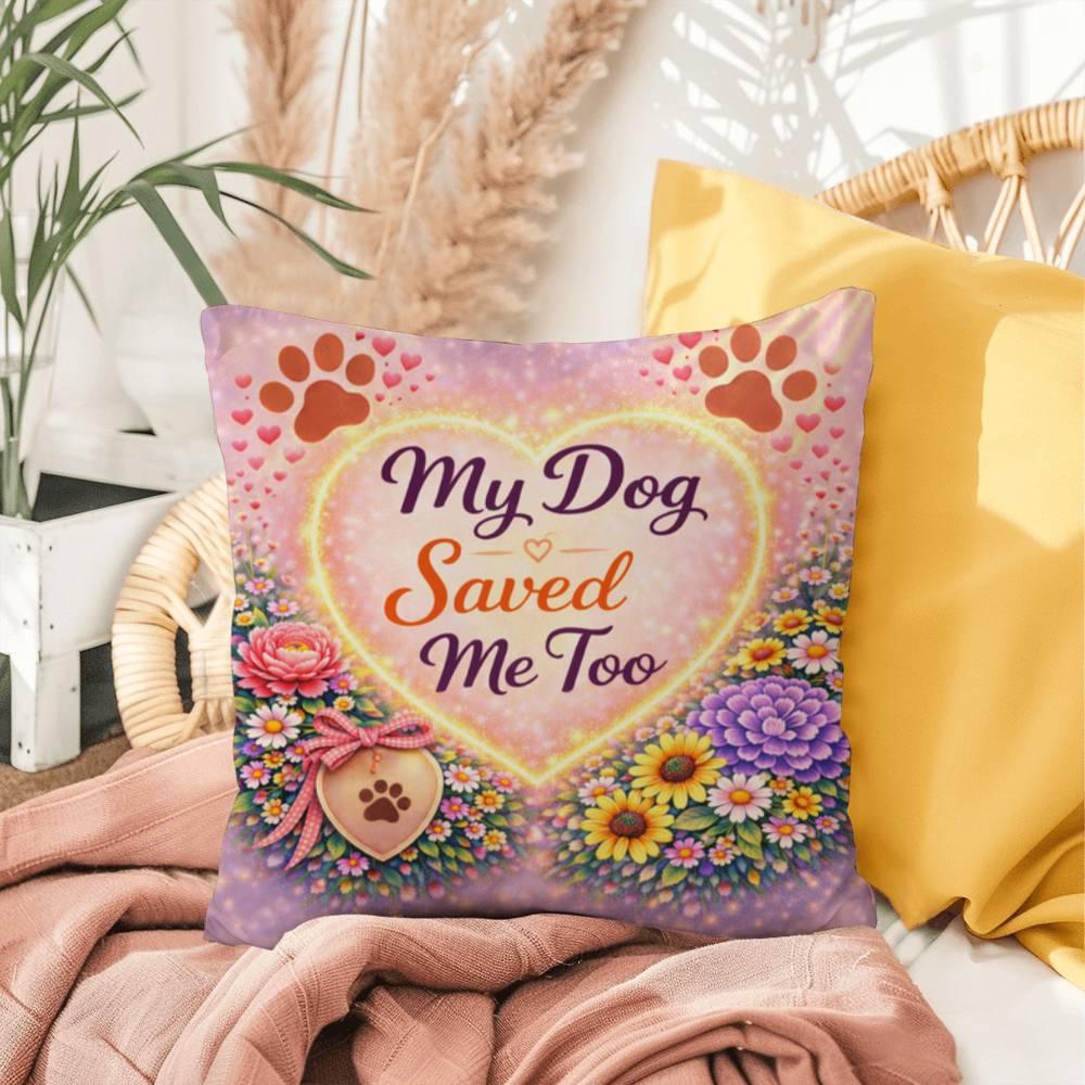 Shop our premium my dog saved me too throw pillow from MySisterIsASurvivor.