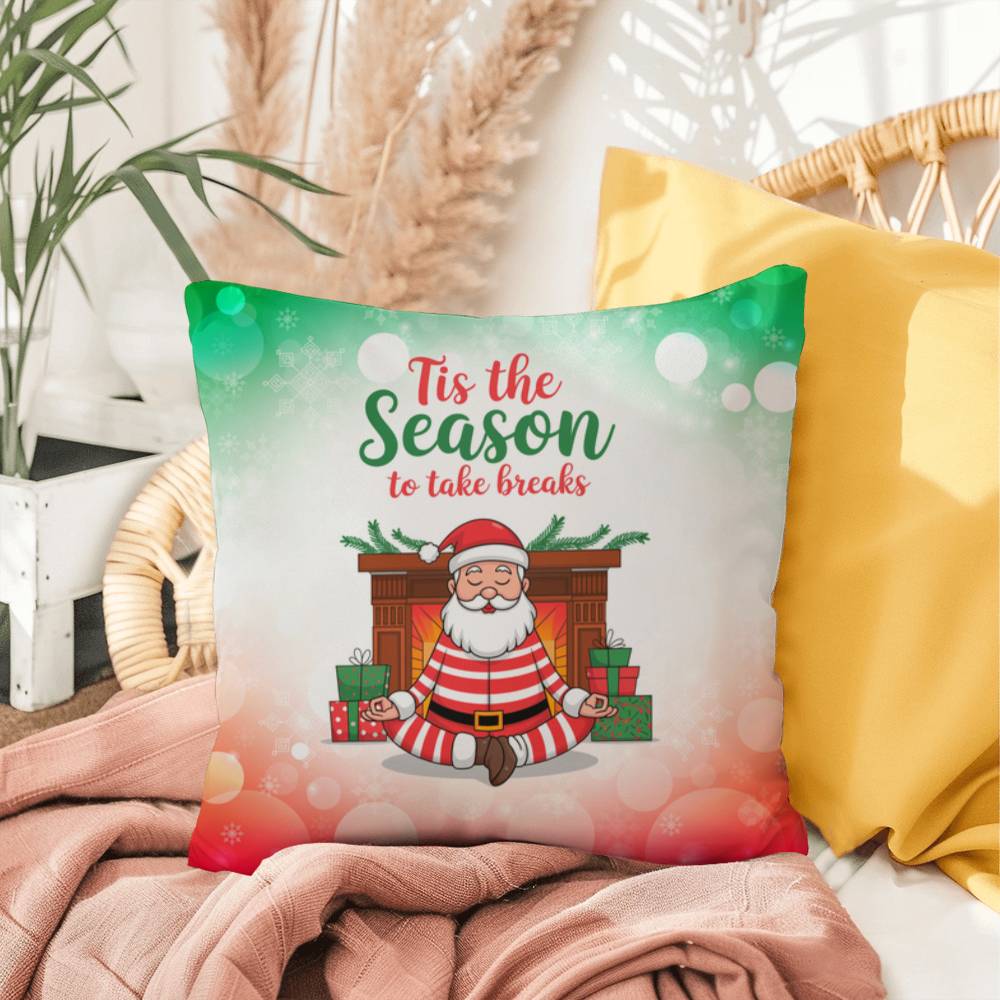 Tis the Season to Take Breaks Throw Pillow - Christmas mental health holiday decorative pillow