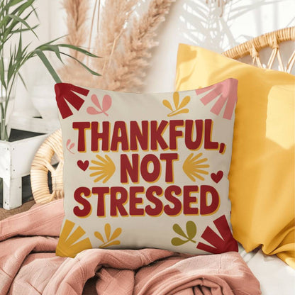Thankful, Not Stressed pillow featuring uplifting Thanksgiving quote with autumn seasonal décor