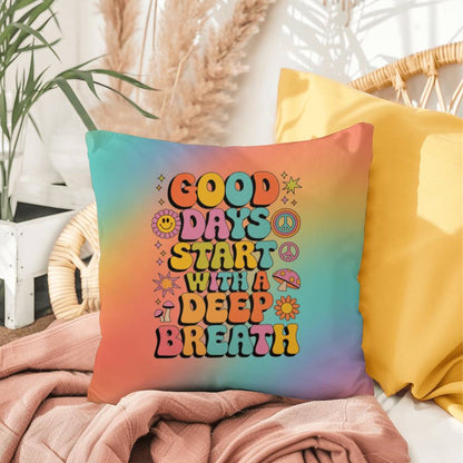 Good Days Start with a Deep Breath indoor/outdoor pillow, calm mornings, positive vibes - MySisterIsASurvivor