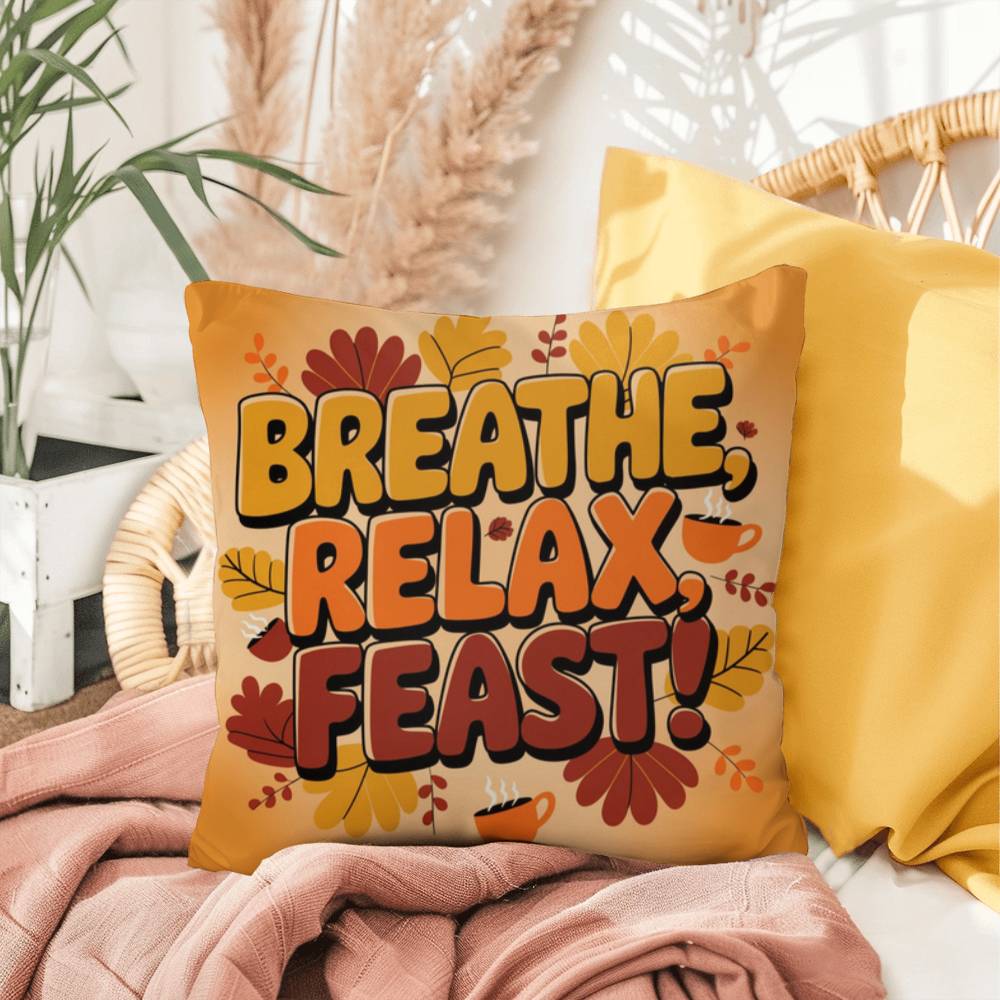 Breathe, Relax, Feast! pillow in fall colors with Thanksgiving mindfulness quote for cozy home spaces