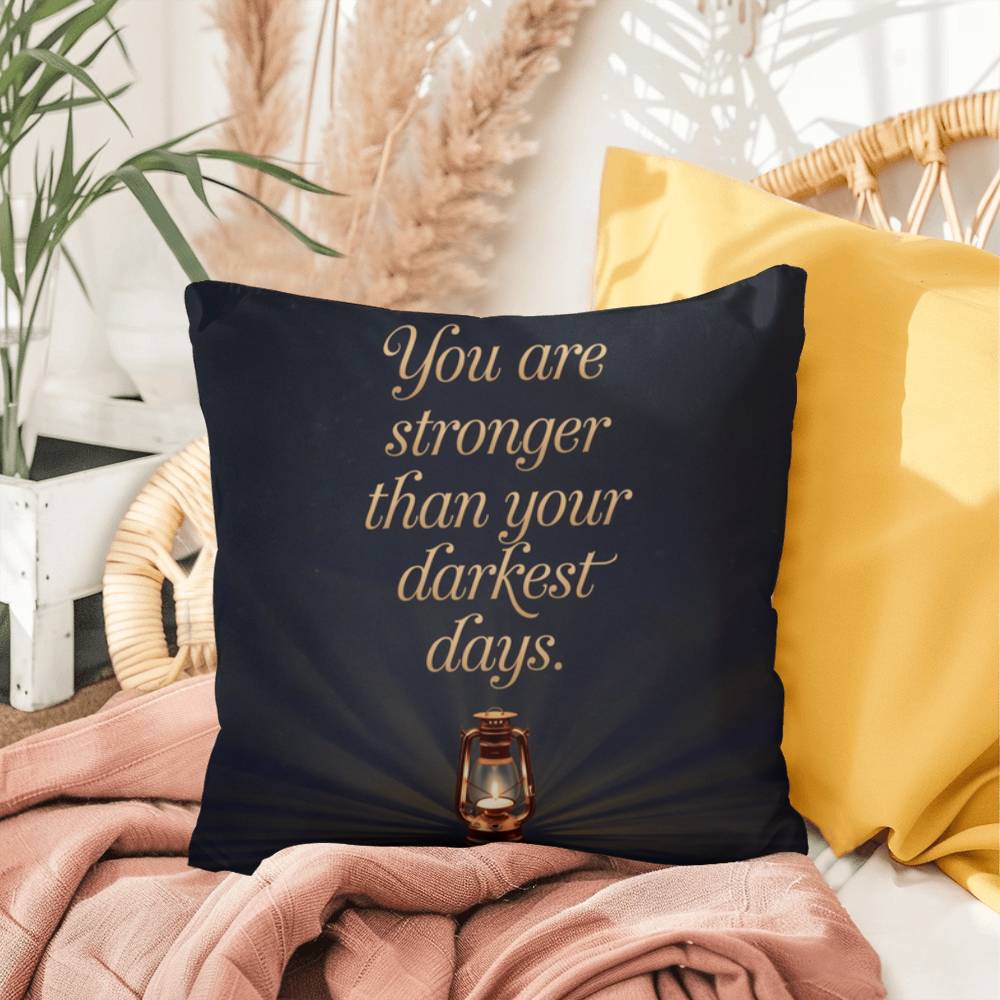 You Are Stronger Than Your Darkest Days: Indoor/Outdoor Pillow Self-Care for Relaxation, Mindfulness & Emotional Wellness