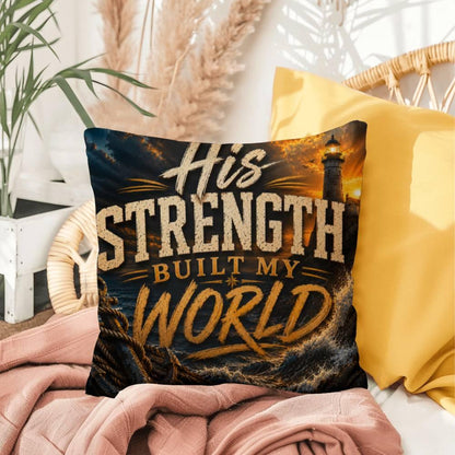 Shop our premium his strength built my world throw pillow from MySisterIsASurvivor.