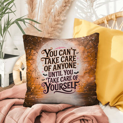 Indoor/outdoor mental health pillow with “You Can’t Take Care” supportive message