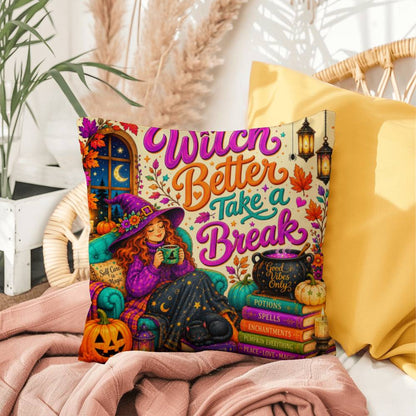 Witch Better Take A Break saying with witch themed self care artwork on a Halloween pillow