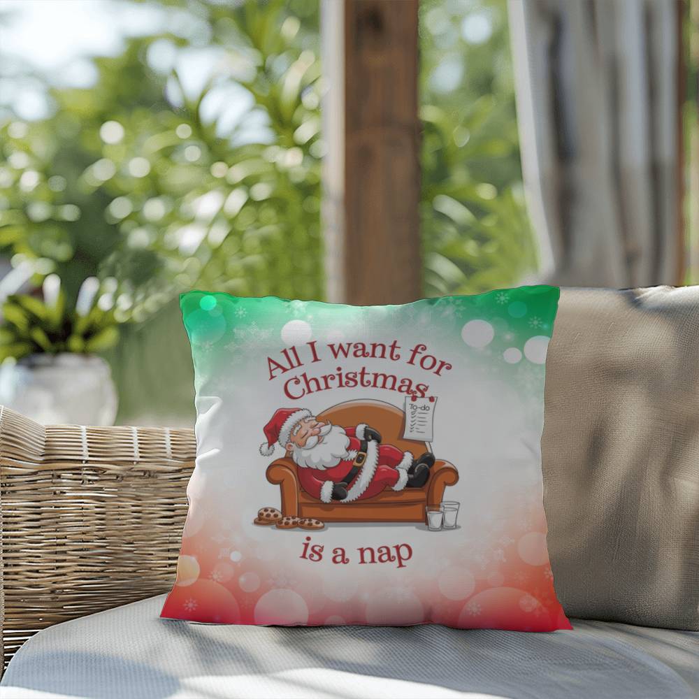 All I Want for Christmas is a Nap Throw Pillow - Funny cozy holiday home décor gift for Christmas lovers