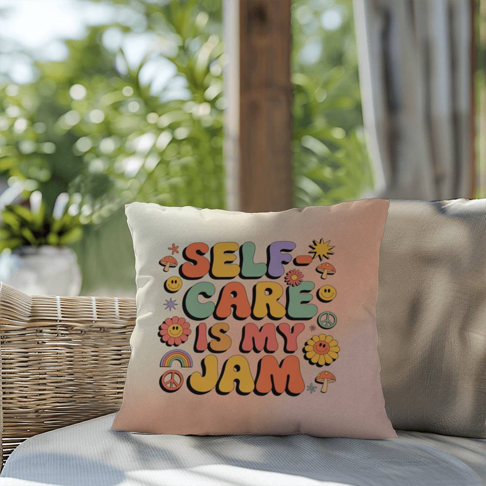 Self-Care Is My Jam: Indoor/Outdoor Pillow - Groovy Affirmation for Emotional Wellness & Positive Vibes
