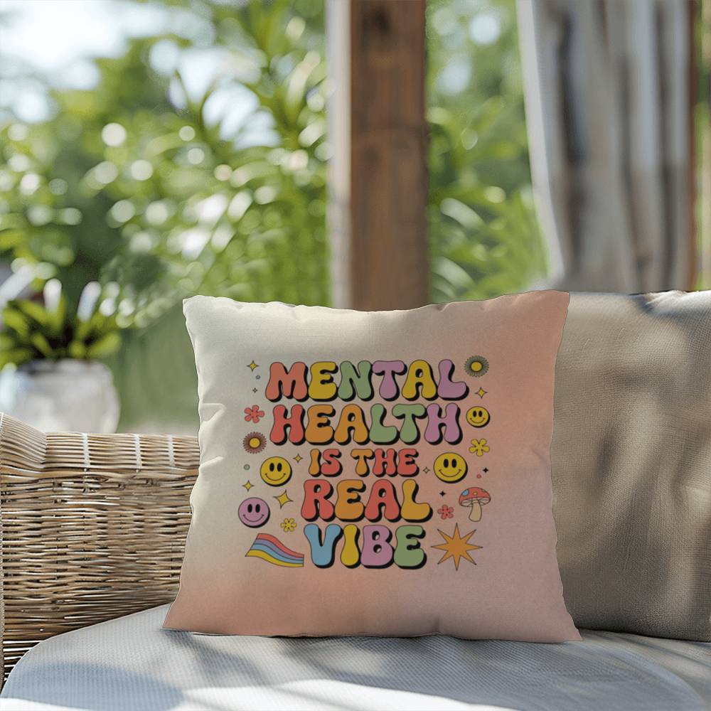 Mental Health Is The Real Vibe: Indoor/Outdoor Pillow - Groovy Affirmation for Emotional Wellness & Positive Vibes