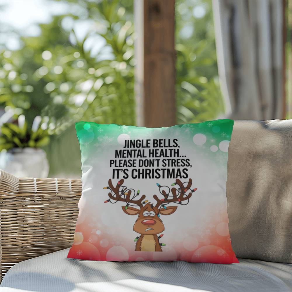 Jingle Bells, Mental Health… Please Don’t Stress Throw Pillow - Christmas humor decorative pillow
