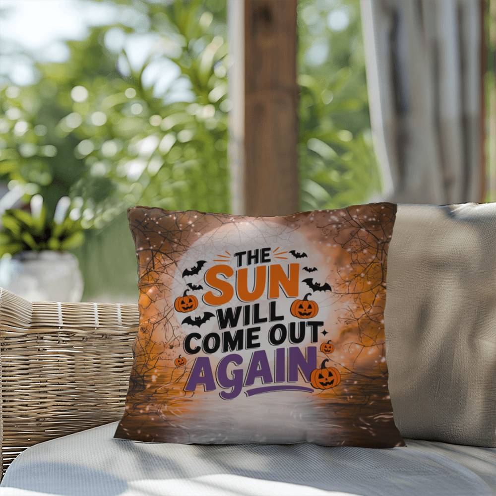 Indoor/outdoor pillow with “The Sun Will Come Out Again” for hope and mental health