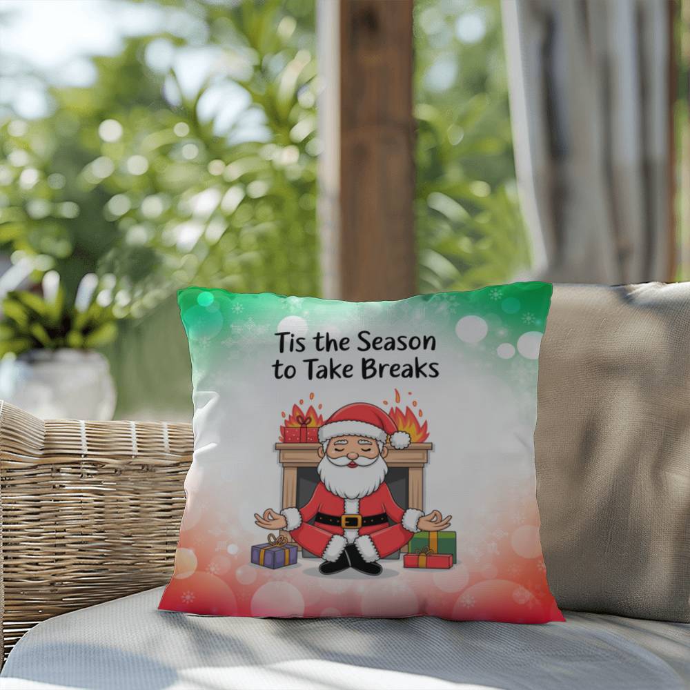 Tis the Season to Take Breaks Throw Pillow - Funny holiday home décor accent throw pillow