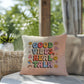 Good Vibes, Real Talk: Indoor/Outdoor Pillow - Groovy Affirmation for Emotional Wellness & Positive Vibes