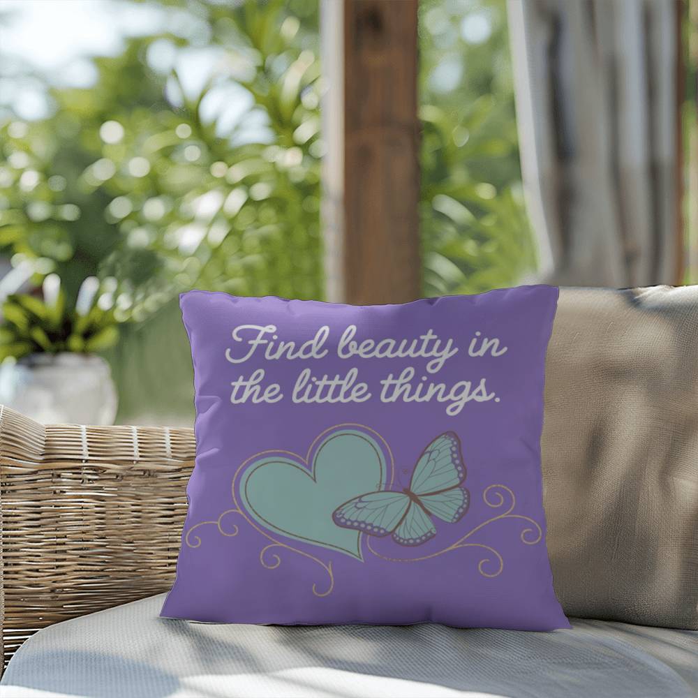 Find Beauty In The Little Things: Indoor/Outdoor Pillow Self-Care for Relaxation, Mindfulness & Emotional Wellness