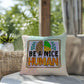 Be A Nice Human: Indoor/Outdoor Pillow for Wellness, Style & Stress Relief