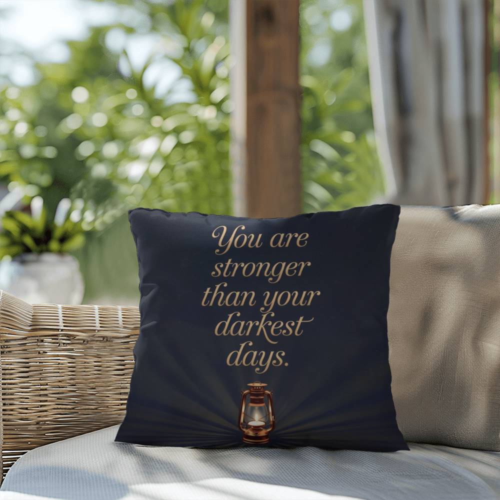 You Are Stronger Than Your Darkest Days: Indoor/Outdoor Pillow Self-Care for Relaxation, Mindfulness & Emotional Wellness
