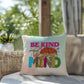 Be Kind To Your Mind: Indoor/Outdoor Pillow for Wellness, Style & Stress Relief