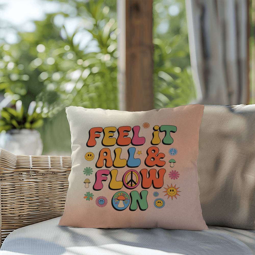 Feel It All & Flow On: Indoor/Outdoor Pillow - Groovy Affirmation for Emotional Wellness & Positive Vibes