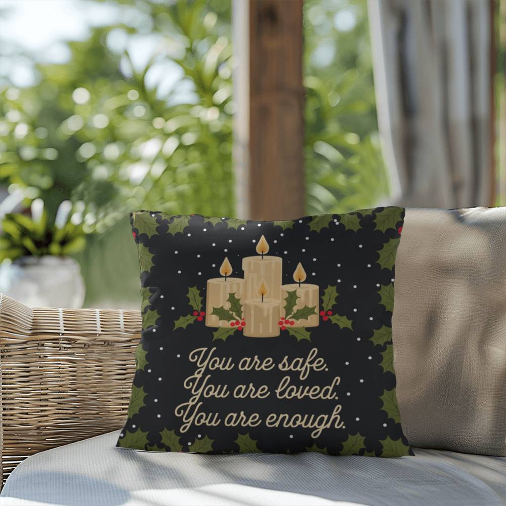 You Are Safe. You Are Loved. You Are Enough Throw Pillow - Gentle Christmas décor for calm