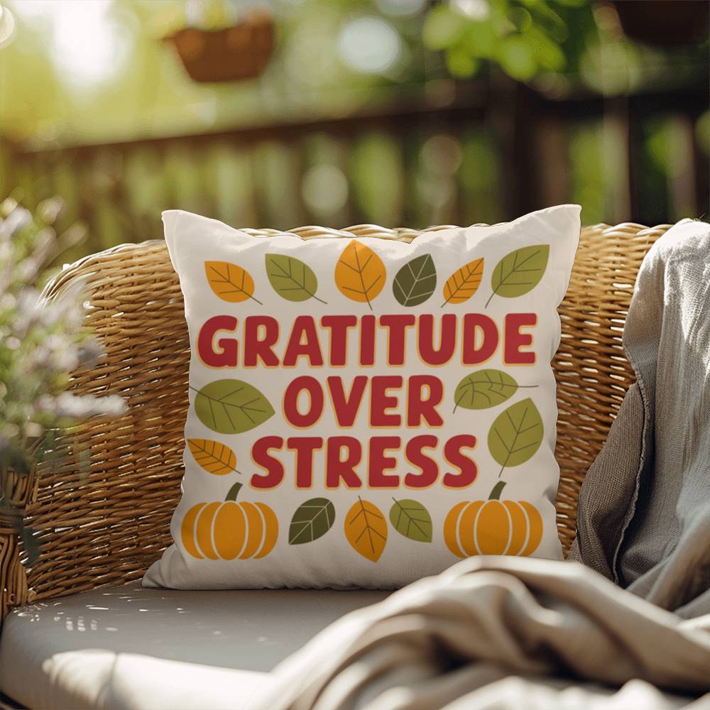 Gratitude Over Stress pillow featuring uplifting Thanksgiving mindfulness message for cozy home décor